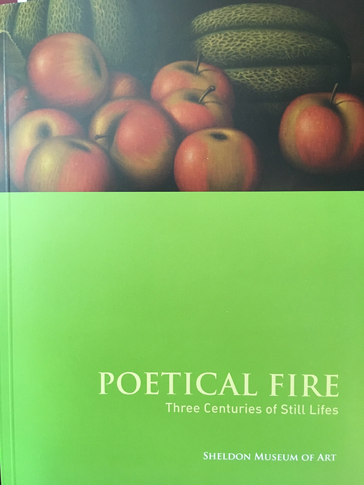 To bring forth good fruit: still-life painting and nationalism,<i>Poetical Fire</i>, ed. Brandon Ruud<i>. </i>Sheldon Museum of Art, 2011; 10-19.