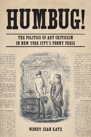 Humbug! The Politics of Art Criticism in New York City's Penny Press