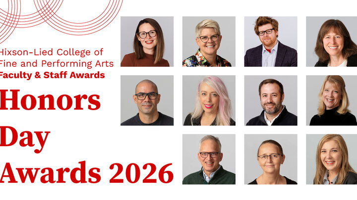 Hixson-Lied College of Fine and Performing Arts Faculty & Staff Awards. Honors Day Awards 2026. With a grid of headshots featuring Carlie Antes, Margaret Bohls, Mark Adams, Wendy Katz, Santiago Cal, Jen Landis, Josh Lowe, Amy Guevara, David Bagby, Christy Aggens and Sara Fedderson.