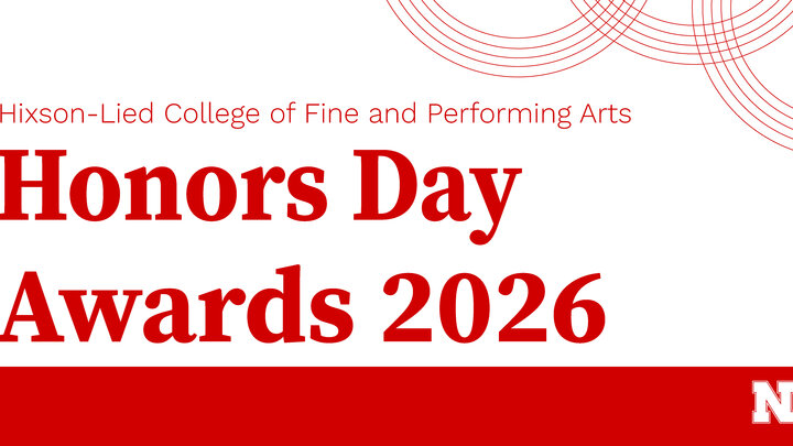 Hixson-Lied College of Fine and Performing Arts Honors Day Awards 2026. The graphic includes a red line at the bottom with a white Nebraska "N" logo.