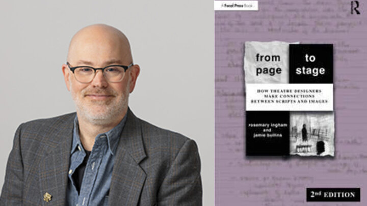 Jamie Bullins (left) and Rosemary Ingham co-authored the second edition of “From Page to Stage: How Theatre Designers Make Connections Between Scripts and Images,” which was just by released by Routledge. 