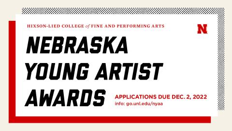 The Hixson-Lied College of Fine and Performing Arts is seeking applications for the Nebraska Young Artist Awards, which recognize 11th grade students in Nebraska who are talented in the arts. Applications are due Dec. 2.