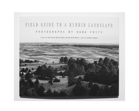 Dana Fritz's “Field Guide to a Hybrid Landscape" was published by University of Nebraska Press.