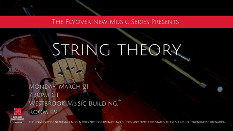 The fourth Flyover new music concert of the year, titled “String Theory,” will be Monday, March 21 at 7:30 p.m. in Westbrook Music Building Rm. 119.