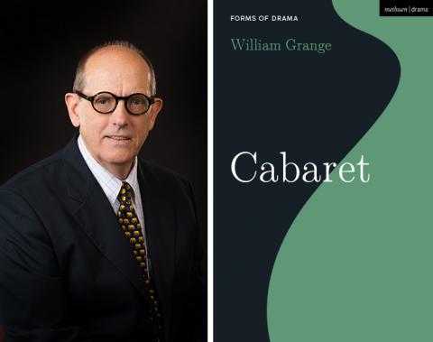 William Grange's 13th book, titled "Cabaret," was recently released as part of the Forms of Drama series from Methuen Drama in London.