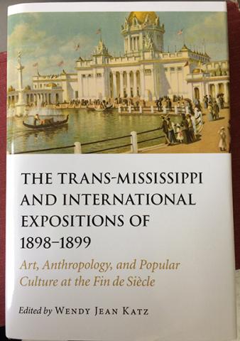 Associate Professor of Art History Wendy J. Katz is the editor of the new book, "The Trans-Mississippi and International Expositions of 1898-1899: Art, Anthropology and Popular Culture at the Fin De Siècle," published by the University of Nebraska Press. 