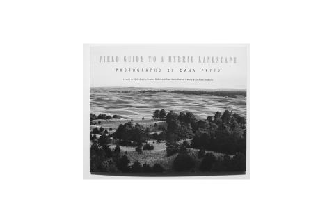 Dana Fritz’s “Field Guide to a Hybrid Landscape” (University of Nebraska Press). 