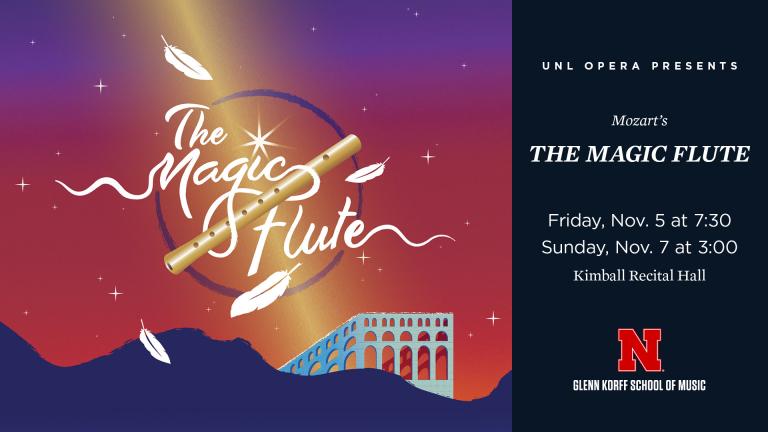 UNL Opera presents "The Magic Flute."