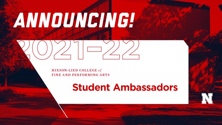 The Hixson-Lied College of Fine and Performing Arts has selected 18 undergraduate students to be Hixson-Lied College Student Ambassadors for 2021-2022.