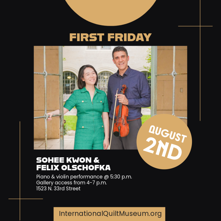 Felix Olschofka, violin, and Sohee Kwon, piano, will perform on First Friday, Aug. 2 at 5:30 p.m. at the International Quilt Museum on East Campus.