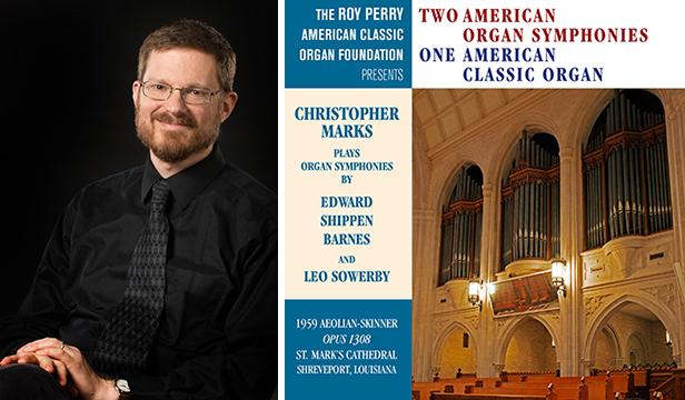 Left: Christopher Marks; Right: Marks has released a new CD titled "Two American Organ Symphonies One American Classic Organ."