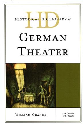 William Grange's "Historical Dictionary of German Theater" (Rowman & Littlefield).
